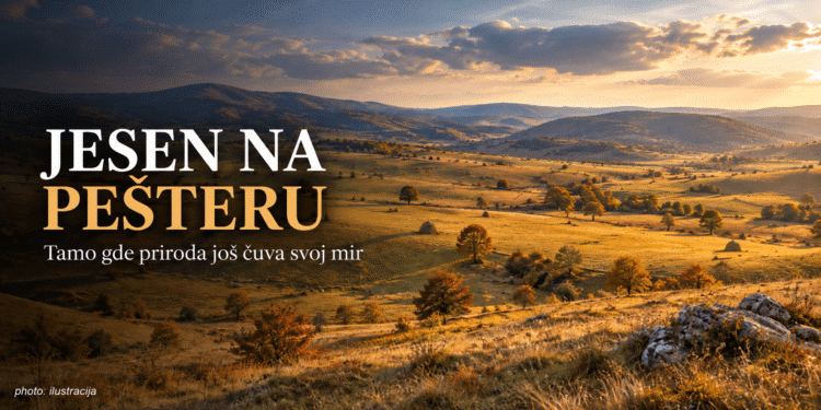 Jesen na Pešteru: tamo gde se nebo spušta na pašnjake, a priroda još čuva svoj mir